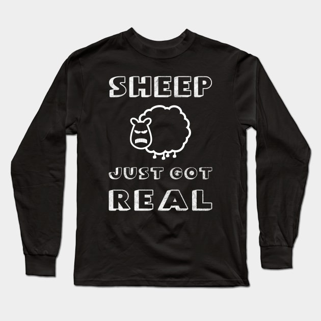 Sheep Just Got Real Long Sleeve T-Shirt by shirtonaut